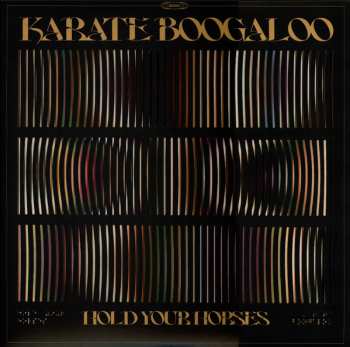 LP Karate Boogaloo: Hold Your Horses LTD