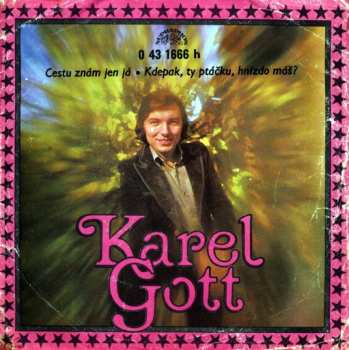 Album Karel Gott: Cestu Znám Jen Já • Kdepak, Ty Ptáčku, Hnízdo Máš?
