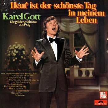 Album Karel Gott: Heut' Ist Der Schönste Tag In Meinem Leben