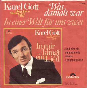 SP Karel Gott: Was Damals War / In Einer Welt Für Uns Zwei