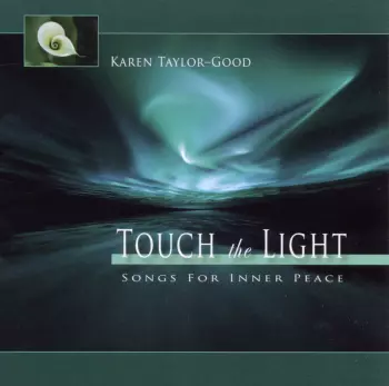 Karen Taylor-Good: Touch The Light