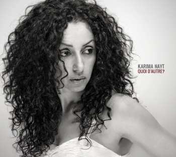 Album Karima Nayt: Quoi D'Autre?