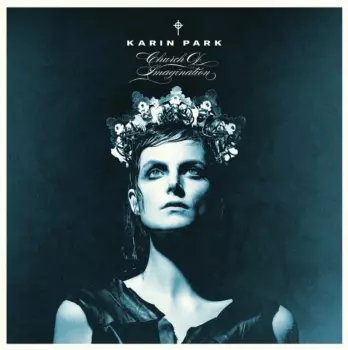 Karin Park: Church Of Imagination