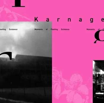 LP Karnage: Moments Of Fleeting Existence