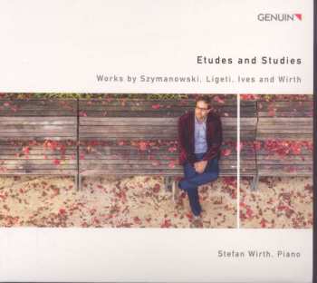 CD Karol Szymanowski: Stefan Wirth - Etudes And Studies