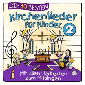 Karsten Glück & Die Kita-frösche Simone Sommerland: Die 30 Besten Kirchenlieder Für Kinder 2