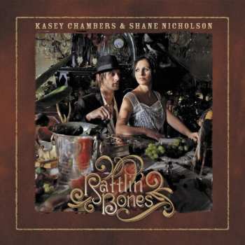LP Kasey Chambers: Rattlin' Bones