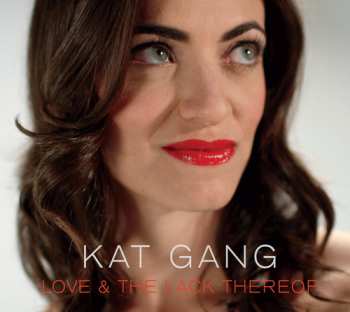 Album Kat Gang: Love And The Lack Thereof