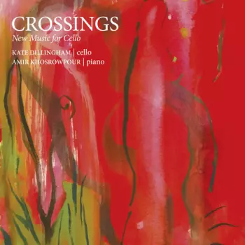 Kate Dillingham: Crossings: New Music For Cello