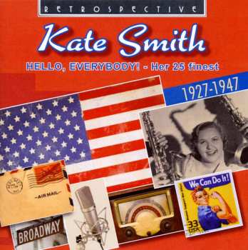 Album Kate Smith: Hello, Everybody! Her 25 Finest 1927-1947