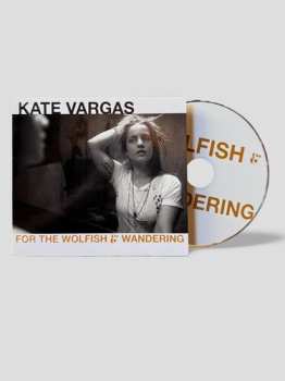 Album Kate Vargas: For The Wolfish & Wandering 