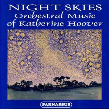 Album Katherine Hoover: Night Skies - Orchestral Music Of Katherine Hoover