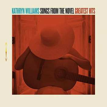 CD Kathryn Williams: Songs From The Novel Greatest Hits DLX