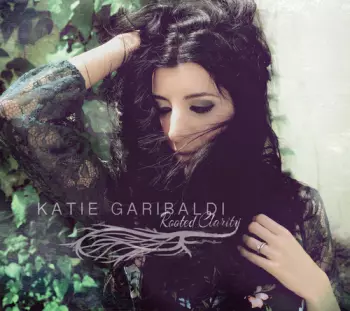 Katie Garibaldi: Rooted Clarity