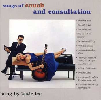 Album Katie Lee: Songs Of Couch And Consultation / Life Is Just A Bed Of Neuroses