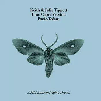 Keith & Julie Tippett: A Mid Autumn's Night Dream