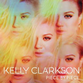 CD Kelly Clarkson: Piece By Piece
