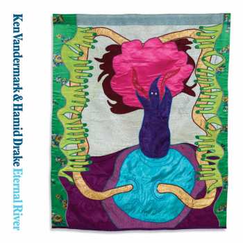 Álbum Ken Vandermark: Eternal River