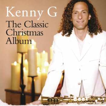 CD Kenny G: The Classic Christmas Album