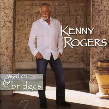 Album Kenny Rogers: Water & Bridges