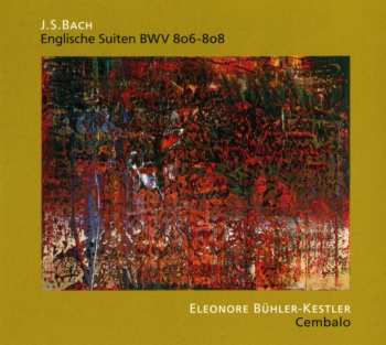 Album Kestler,eleonore Buhler: J.s. Bach: English Suites, Bwv 806