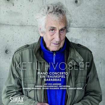 CD Ketil Hvoslef: Piano Concerto; Ein Traumspiel; Barabbas