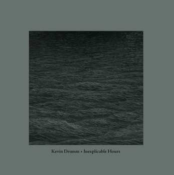 CD Kevin Drumm: Inexplicable Hours