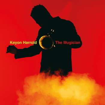 LP Keyon Harrold: The Mugician