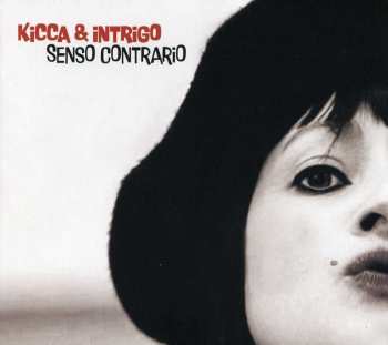 Album Kicca & Intrigo: Senso Contrario