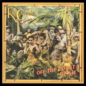 Album Kid Creole And The Coconuts: Off The Coast Of Me