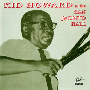 Album George Lewis: Kid Howard At The San Jacinto Hall