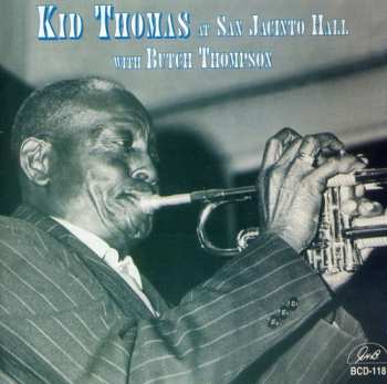 Album Kid Thomas Valentine: Kid Thomas At San Jacinto Hall