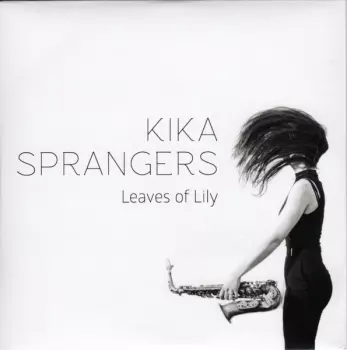 Kika Sprangers: Leaves Of Lily