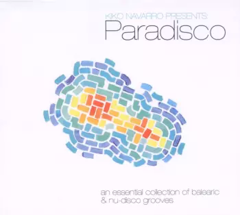 Kiko Navarro: Paradisco (An Essential Collection Of Balearic & Nu-Disco Grooves)