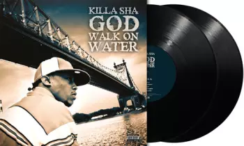 Killa Sha: God Walk On Water