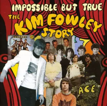 Impossible But True: The Kim Fowley Story