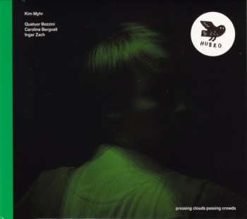 Album Kim Myhr: Pressing Clouds Passing Crowds