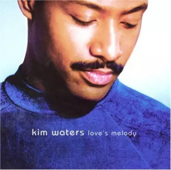Kim Waters: Love's Melody