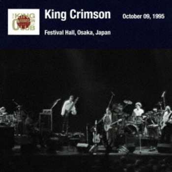 2CD King Crimson: Festival Hall, Osaka Japan, October 9, 1995