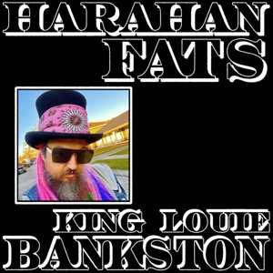 LP King Louie Bankston: Harahan Fats CLR