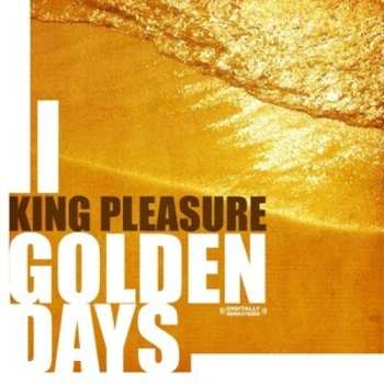 CD King Pleasure: Golden Days