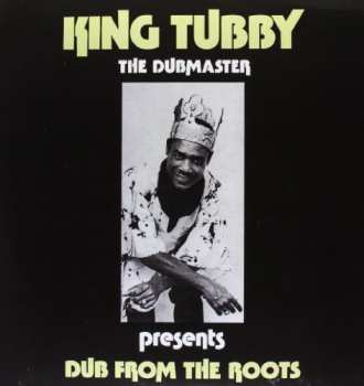LP King Tubby: Dub From The Roots