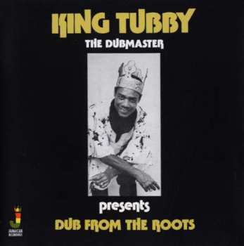 CD King Tubby: Dub From The Roots 