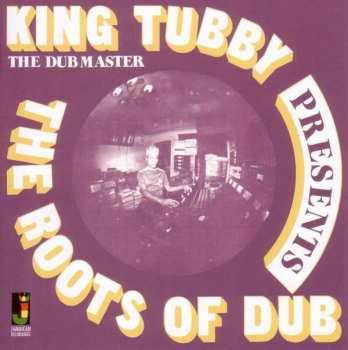 CD King Tubby: Presents The Roots Of Dub