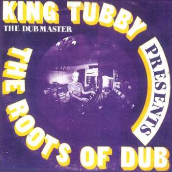 LP King Tubby: Presents The Roots Of Dub