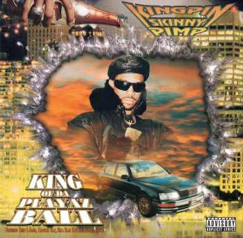 Album Kingpin Skinny Pimp: King Of Da Playaz Ball