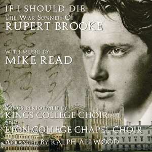 CD Kings College Choir & Eton College Chapel Choir: If I Should Die - War Sonnets Of Rupert Brooke