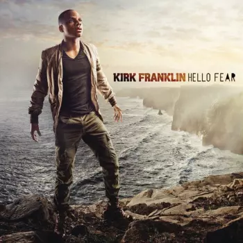 Kirk Franklin: Hello Fear