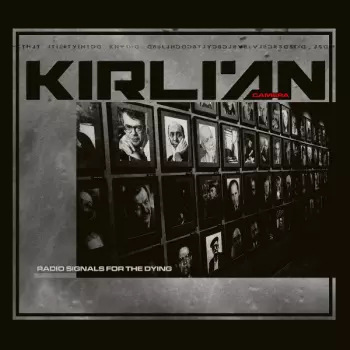 Kirlian Camera: Radio Signals For The Dying