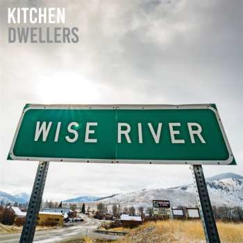 LP Kitchen Dwellers: Wise River CLR